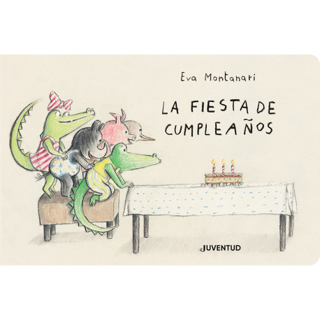 LA FIESTA DE CUMPLEAÑOS LIBRO JUVENTUD