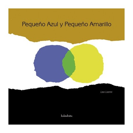 PEQUEÑO AZUL Y PEQUEÑO AMARILLO, de leo lionni, | Comprar libro